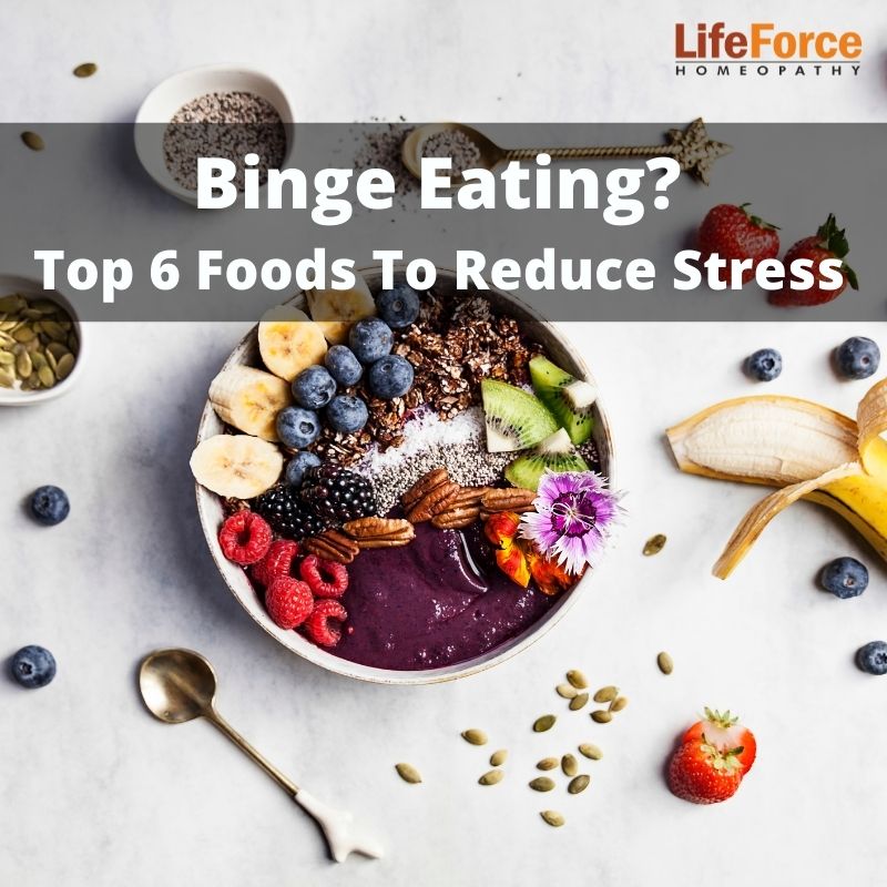Binge Eating? Top 6 Foods To Reduce Stress