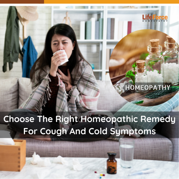 Choose The Right Homeopathic Remedy/ Treatment For Cough And Cold Symptoms