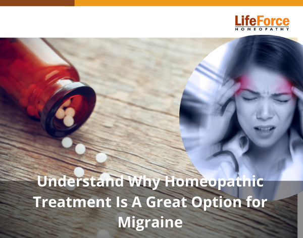 Understand Why Homeopathic Treatment Is A Great Option for Migraine
